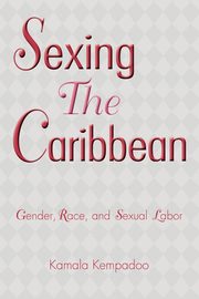 Sexing the Caribbean, Kempadoo Kamala