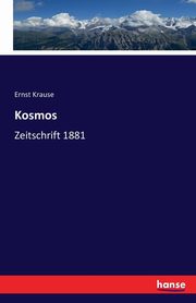 Kosmos, Krause Ernst