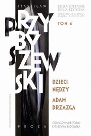 Stanisaw Przybyszewski Dziea literackie Tom 6 Edycja krytyczna, Przybyszewski Stanisaw