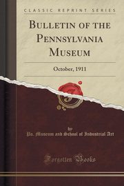 ksiazka tytu: Bulletin of the Pennsylvania Museum autor: Art Pa. Museum and School of Industrial