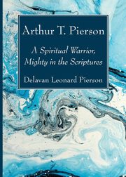 Arthur T. Pierson, Pierson Delavan Leonard