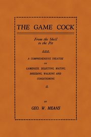 The Game Cock, Means George W.