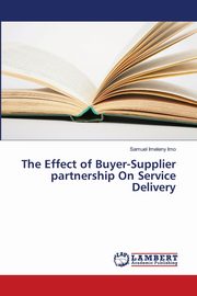 The Effect of Buyer-Supplier partnership On Service Delivery, Imeleny Imo Samuel