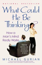 What Could He Be Thinking?, Gurian Michael