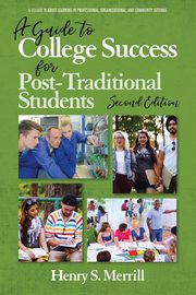 A Guide to College Success for Post-traditional Students-2nd Edition, 