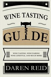 Wine Tasting Guide, Reid Daren