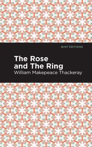 The Rose and the Ring, Thackeray William Makepeace