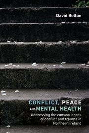 Conflict, peace and mental health, Bolton David