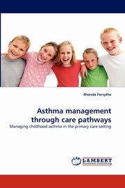 Asthma Management Through Care Pathways, Forsythe Rhonda