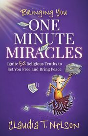 One Minute Miracles, Nelson Claudia T.