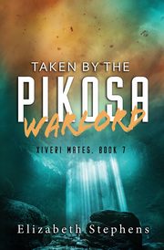 Taken by the Pikosa Warlord, Stephens Elizabeth