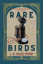 Rare Birds, Hazelthorn L.B.