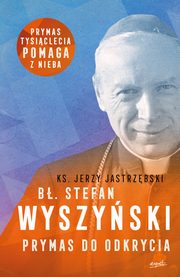 B. Stefan Wyszyski, Jastrzbski Jerzy