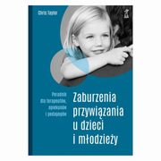 ksiazka tytu: Zaburzenia przywizania u dzieci i modziey autor: Taylor Chris