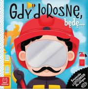 Gdy dorosn, bd? Ksieczka z lusterkiem dla chopca, Wasilewicz Grayna