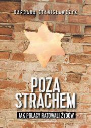 Poza strachem, Stanisawczyk Barbara