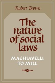 The Nature of Social Laws, Brown Robert