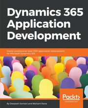 Dynamics 365 Application Development, Somani Deepesh