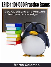 LPIC-1 101-500 Practice Exams - 250 Questions and Answers to test your knowledge, Colombo Marco