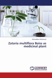 ksiazka tytu: Zataria Multiflora Boiss as Medicinal Plant autor: Mahboubi Mohaddese