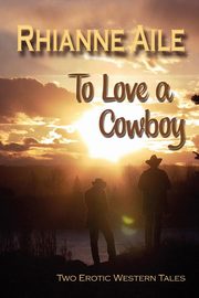 To Love a Cowboy, Aile Rhianne