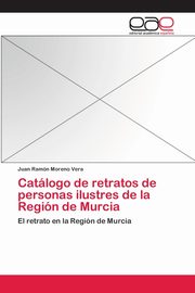 Catlogo de retratos de personas ilustres de la Regin de Murcia, Moreno Vera Juan Ramn