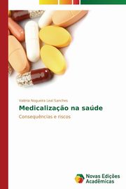 ksiazka tytu: Medicaliza?o na sade autor: Nogueira Leal Sanches Valria