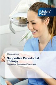 Supportive Periodontal Therapy, Agrawal Charu