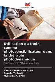 Utilisation du tanin comme photosensibilisateur dans la thrapie photodynamique, Silva Paula Vanessa da