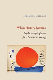 When History Returns, Britzman Deborah P.