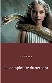La complainte du serpent, Halle Coralie