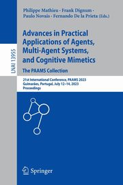 Advances in Practical Applications of Agents, Multi-Agent Systems, and Cognitive Mimetics. The PAAMS Collection, 