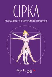 Cipka Przewodnik po dziewczyskich sprawach, La Gygy Juju