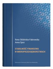 Stabilno finansowa w mikroprzedsibiorstwach, Skibiska-Fabrowska Ilona, Spoz Anna