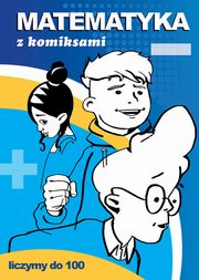 Matematyka z komiksami Liczymy do 100, Guzowska Beata