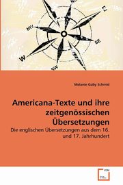 ksiazka tytu: Americana-Texte und ihre zeitgenssischen bersetzungen autor: Schmid Melanie Gaby