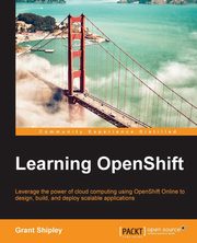 Learning OpenShift, Shipley Grant