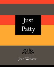 Just Patty - Jean Webster, Jean Webster Webster