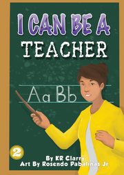 I Can Be A Teacher, Clarry KR