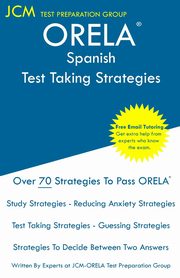 ORELA Spanish - Test Taking Strategies, Test Preparation Group JCM-ORELA