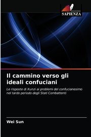 Il cammino verso gli ideali confuciani, Sun Wei