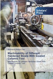 Machinability of Different Hardened Steels With Coated Ceramic Tool, Das Sudhansu Ranjan
