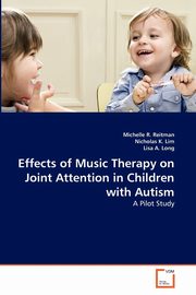 Effects of Music Therapy on Joint Attention in Children with Autism, Reitman Michelle R.
