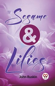 Sesame And Lilies, Ruskin John