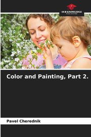 Color and Painting, Part 2., Cherednik Pavel