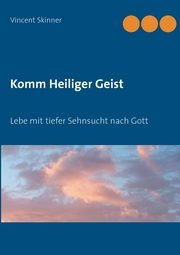 Komm Heiliger Geist, Skinner Vincent