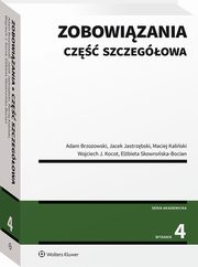 ksiazka tytu: Zobowizania Cz szczegowa autor: Brzozowski Adam, Jastrzbski Jacek, Kaliski Maciej, Kocot Wojciech, Skowroska-Bocian Elbieta