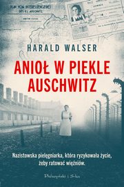 Anio w piekle Auschwitz, Walser Harald