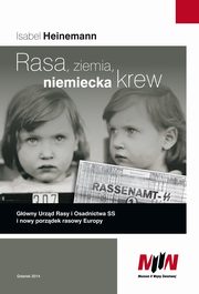 ksiazka tytu: Rasa, ziemia, niemiecka krew autor: Heineman Isabel