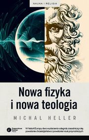 ksiazka tytu: Nowa fizyka i nowa teologia autor: Heller Micha